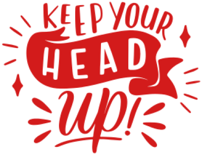 Keep Your Head Up