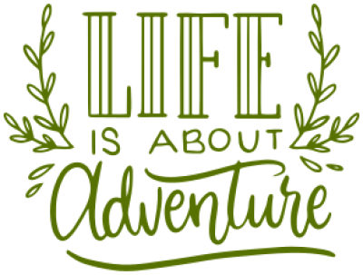 Life is about Adventure