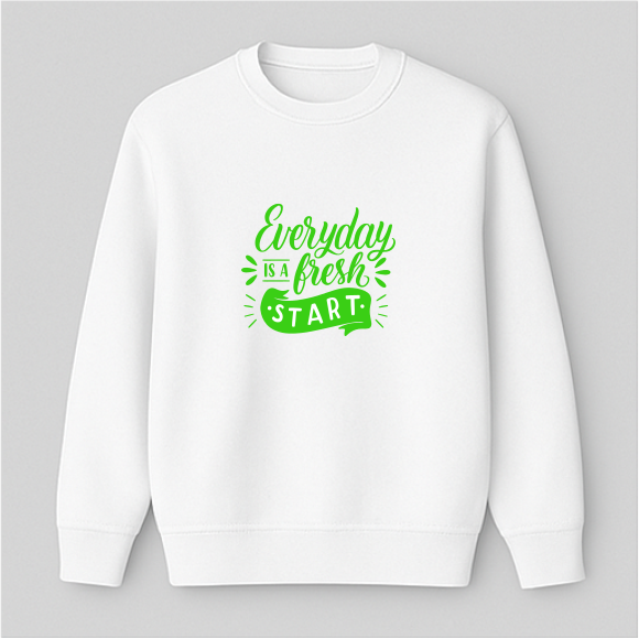 Unisex Pullover - Everyday is a fresh start